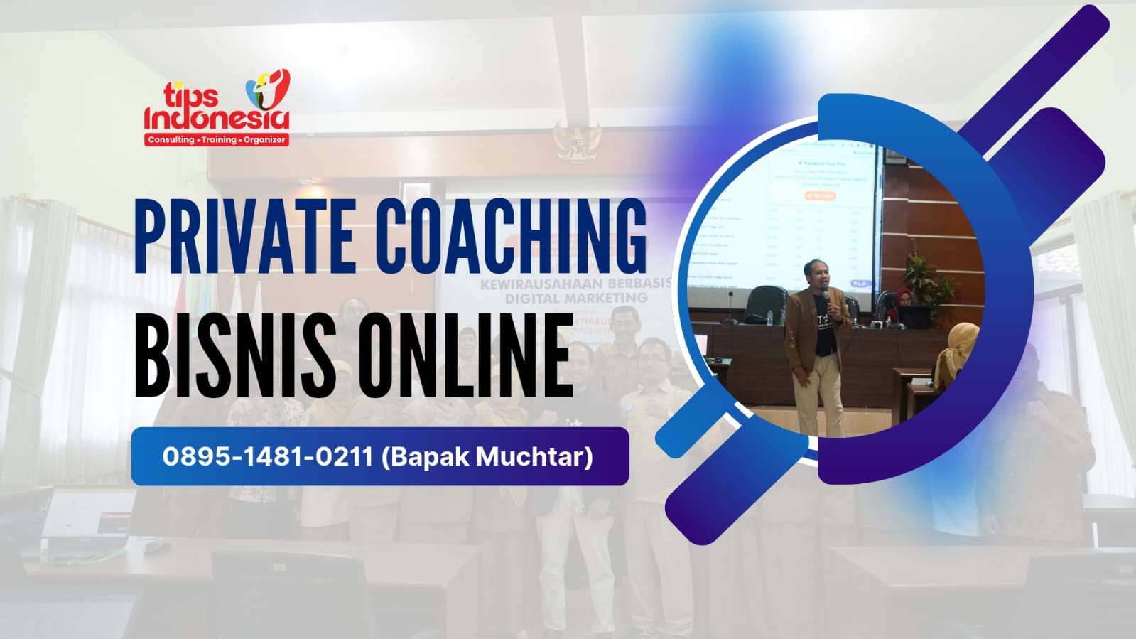 PRIVATE COACHING BISNIS ONLINE | TIPS INDONESIA | 0895-1481-0211
