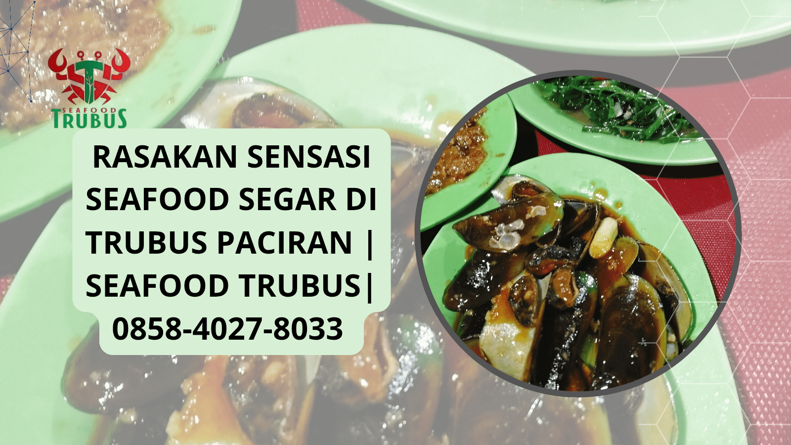 RASAKAN SENSASI SEAFOOD SEGAR DI TRUBUS PACIRAN | SEAFOOD TRUBUS | 0878-5993-3862