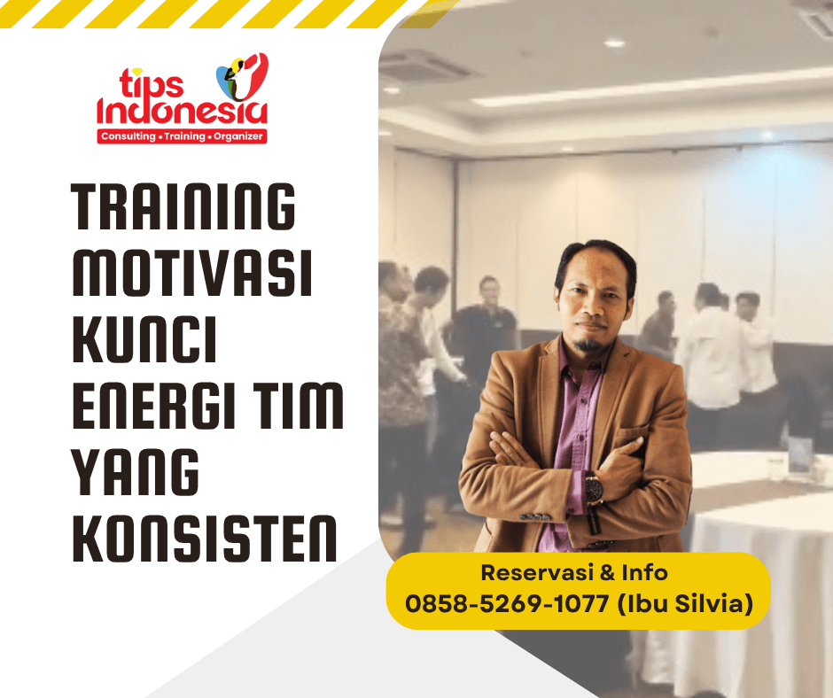 TRAINING MOTIVASI KUNCI ENERGI TIM YANG KONSISTEN | TIPS INDONESIA | CALL 0878-5993-3862