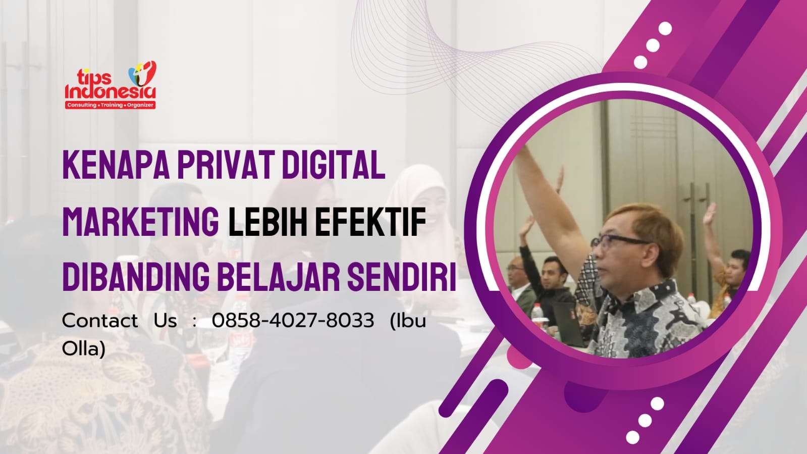 KENAPA PRIVATE DIGITAL MARKETING LEBIH EFEKTIF DIBANDING BELAJAR SENDIRI | TIPS INDONESIA | 0858-4027-8033