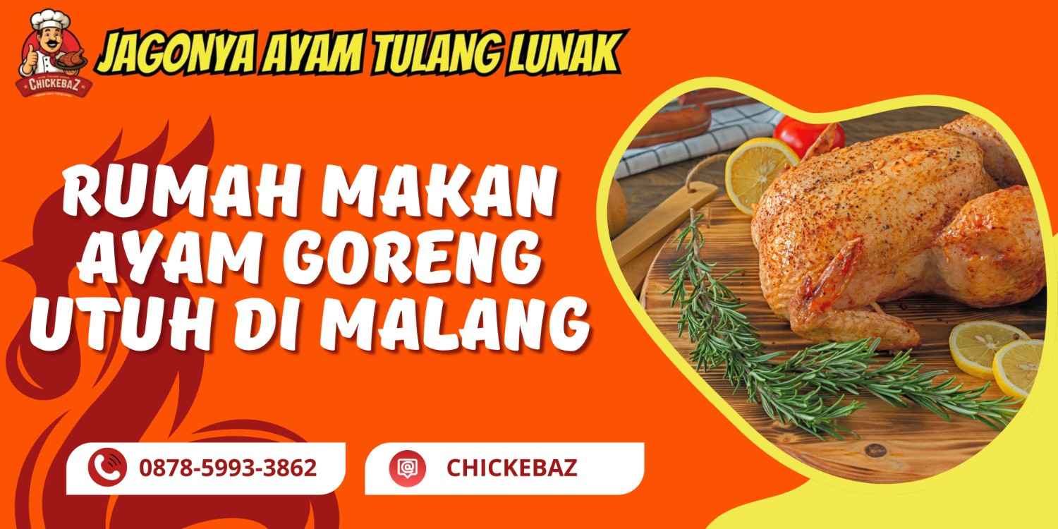 RUMAH MAKAN AYAM GORENG UTUH DI MALANG | CHICKEBAZ | 0878-5993-3862