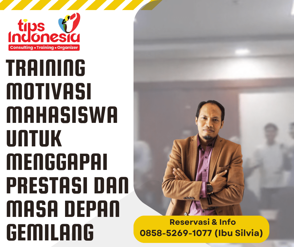 TRAINING MOTIVASI MAHASISWA UNTUK MENGGAPAI PRESTASI DAN MASA DEPAN GEMILANG | TIPS INDONESIA | CALL 0895-3718-17600