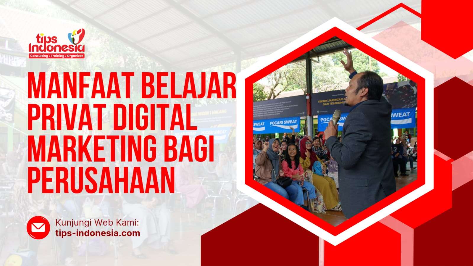MANFAAT BELAJAR PRIVAT DIGITAL MARKETING BAGI PERUSAHAAN | TIPS INDONESIA | 0858-5269-1077