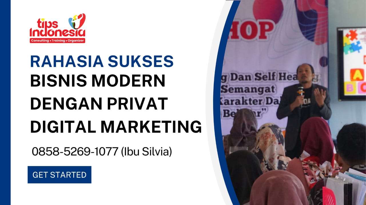 RAHASIA SUKSES BISNIS MODERN DENGAN PRIVAT DIGITAL MARKETING | TIPS INDONESIA | 0858-5269-1077